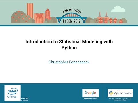 Christopher Fonnesbeck - Introduction to Statistical Modeling with Python - PyCon 2017