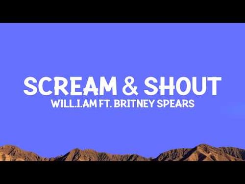 will.i.am - Scream & Shout (Lyrics) ft. @britneyspears