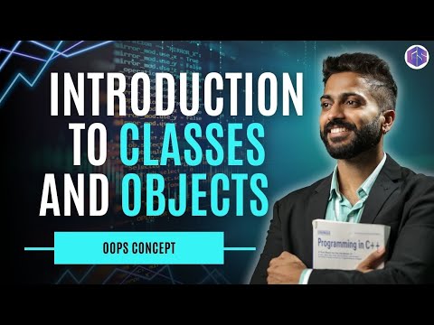 Lec-42: Introduction to Classes & Objects in C++ Programming | OOPS Concept in Easiest Way