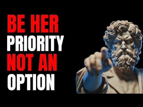 She’ll Respect You When You Do THIS | Be Her Priority – Stoic Think