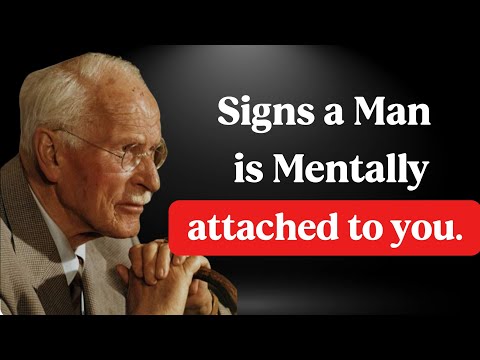 Signs a Man Is Mentally Attached to You | Carl Jung