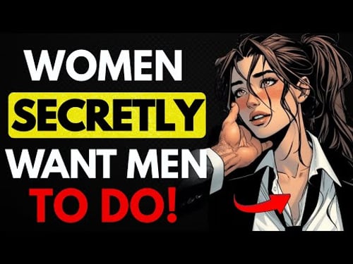 6 ‘Dirty’ Things Women Secretly Want Men to Do (But Never Say Out Loud) | Dark Psychology | Stoicism