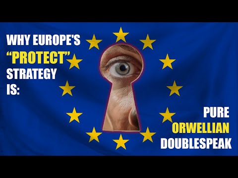 Why Europe's “PROTECT” Strategy Is Pure Orwellian Doublespeak