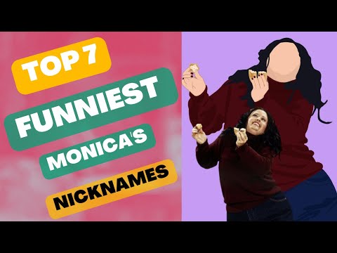 Top 7 Funniest Monica's nicknames, Friends