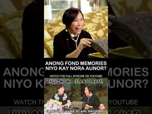 Fond memories of Nora Aunor