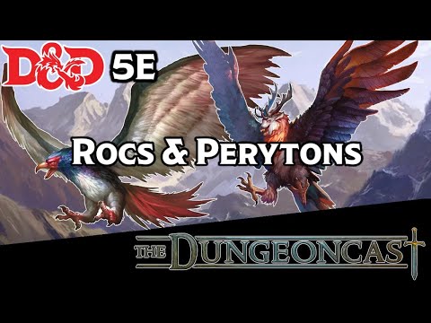 Rocs and Peryton | D&D Monster Lore | The Dungeoncast Ep.209