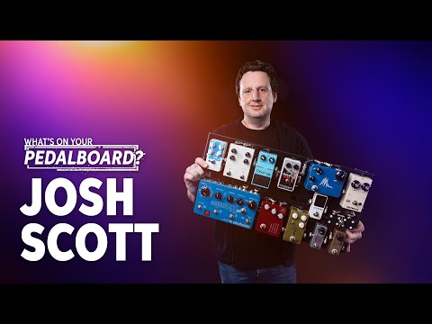 Josh Scott’s Pedalboard | What’s on Your Pedalboard?