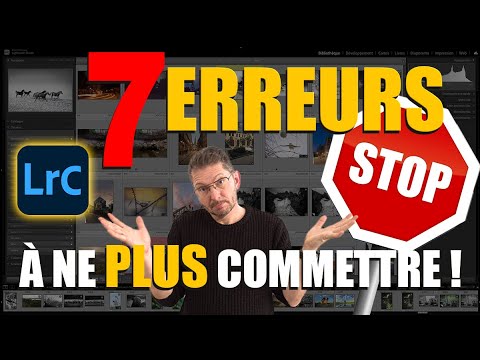 🛑 7 ERREURS à ne PLUS commettre dans LIGHTROOM CLASSIC 😱