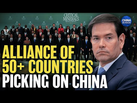 US Hosts 50 Nations to Address Critical Minerals Supply Chain | China in Focus
