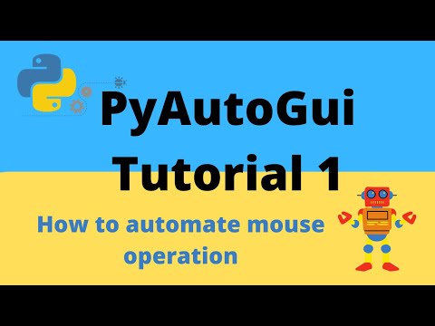 Pyautogui basics tutorial part 1: how to automate mouse operation using coordinates