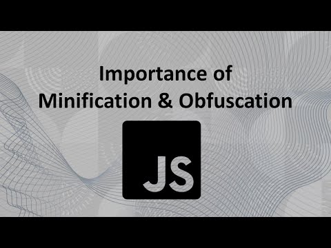 Importance of Javascript Minification & Obfuscation
