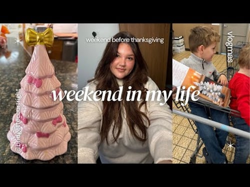 WEEKEND IN MY LIFE 💖 shop with me, thanksgiving prep, skincare routine, breakfast tacos, target haul