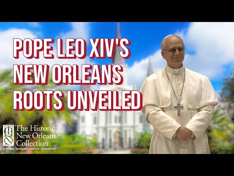 How a Historian Discovered Pope Leo XIV’s New Orleans Roots