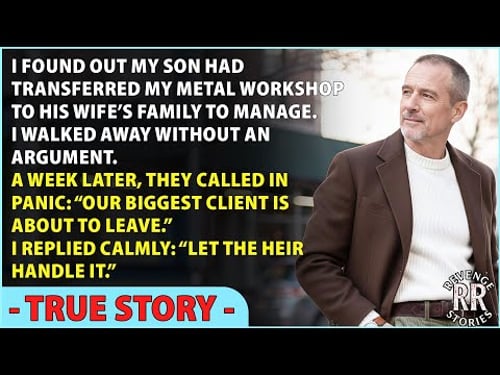 My Son Had Transferred My Metal Workshop to His Wife’s Family to Manage. So I Walked Away…