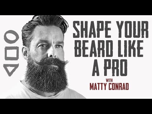 1. TRANSFORM YOUR BEARD! 3 BEARD SHAPES YOU NEED TO KNOW... With GQ's Matty Conrad