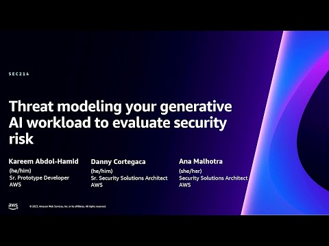AWS re:Invent 2023 - Threat modeling your generative AI workload to evaluate security risk (SEC214)
