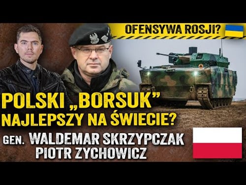 Mega sukces Polski! Jak Borsuk zmieni zdolności naszej armii? — gen. Waldemar Skrzypczak i Zychowicz
