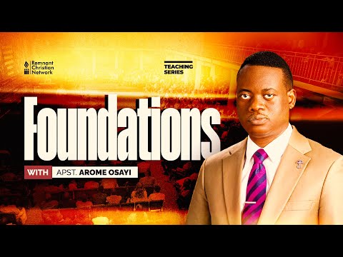 FOUNDATIONS || APOSTLE AROME OSAYI || 25TH APRIL 2023