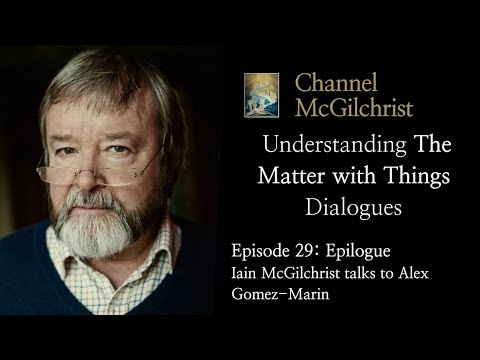 Understanding The Matter with Things Dialogues Episode 29: Epilogue