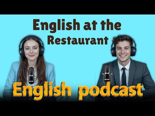 Restaurant English Conversation | Learn English quickly with podcast | Episode 63