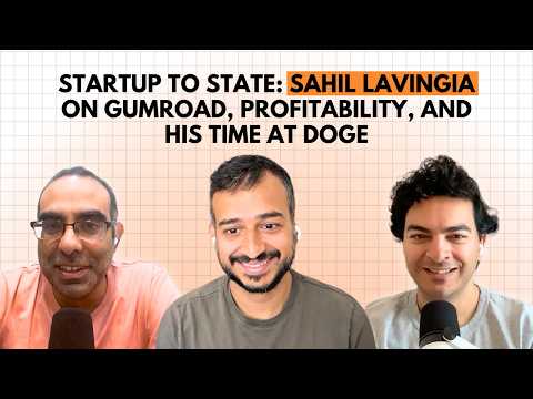 Startup to State: Sahil Lavingia on Gumroad, Profitability, and His Time at DOGE