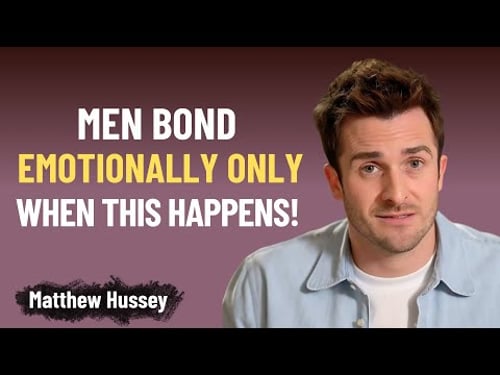 Men Only Get Emotionally Attached, Only If These 7 Things Happen | Matthew Hussey