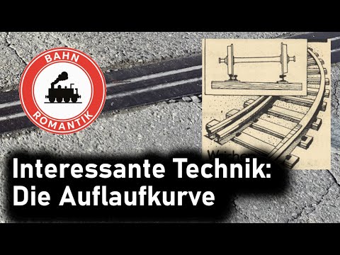Interessante Eisenbahn-Technik: Die Auflaufkurve