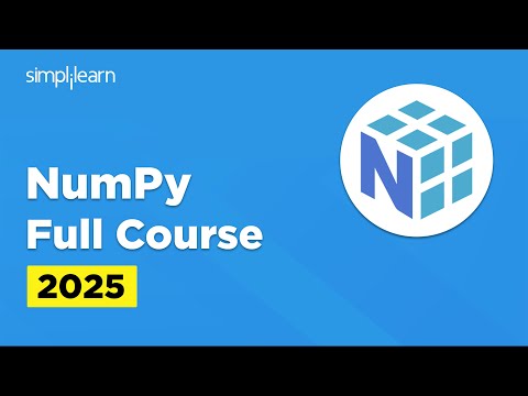 Numpy Full Course 2025 | Numpy Tutorial For Beginners | Numpy For Data Analytics | Simplilearn