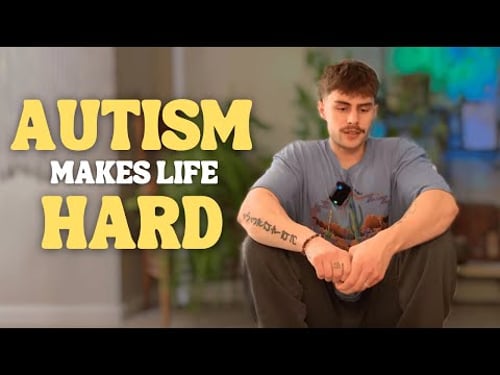 Autism makes a lot of things really hard