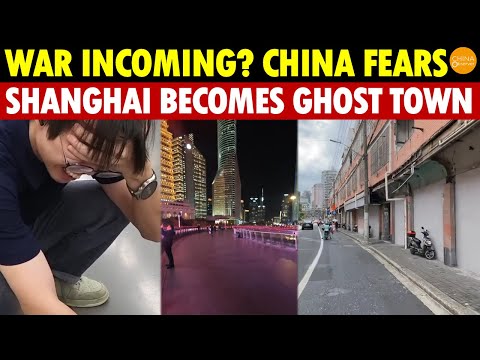 War Incoming? China Fears, Shifts Funds to West, Shanghai Turns into a Ghost Town