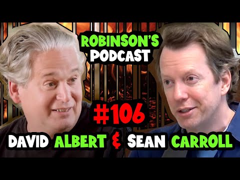 David Albert & Sean Carroll: Quantum Theory, Boltzmann Brains, & The Fine-Tuned Universe | RP #106