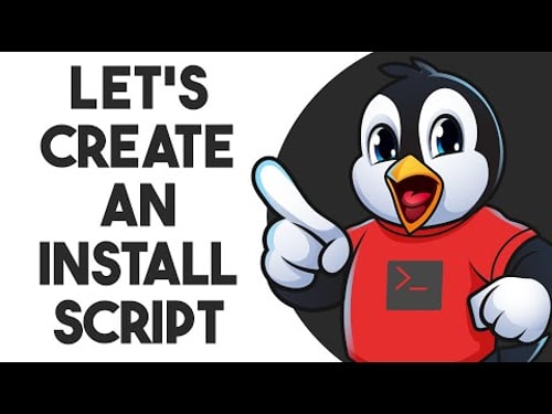 Let's Create an Install Script