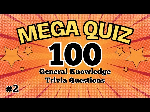 The MEGA Quiz #2! - 100 General Knowledge Trivia Questions - Test your pub trivia knowledge here!