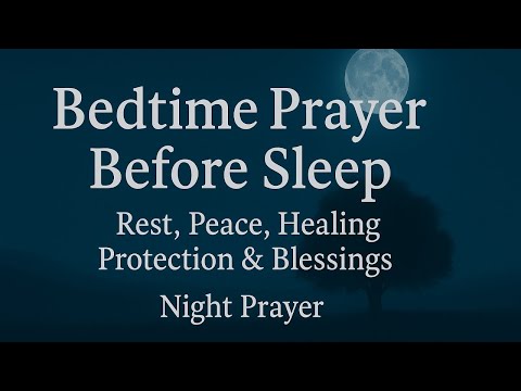 Night Prayer Before Going to Bed 🙏 Powerful Bedtime Prayer for Peaceful Sleep, Protection, Blessings