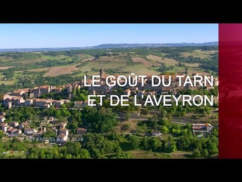Le goût du Tarn et de l'Aveyron - Émission intégrale