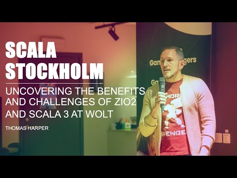 Uncovering the benefits and challenges of ZIO2 and Scala 3 at Wolt - Thomas Harper