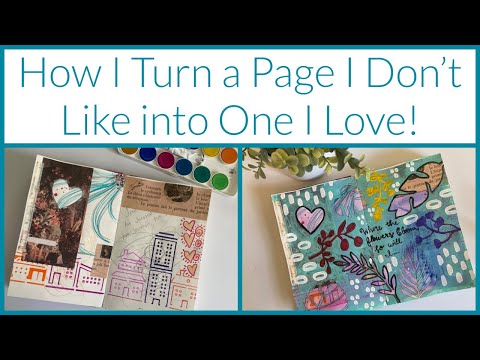 Create With Me, Art Journal, How to turn a page you don’t like into one you Love, Recycle Old Pages