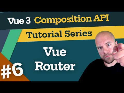 Vue 3 Composition API Tutorial #6 - Vue Router