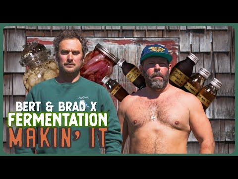 Brad & Bert Kreischer Taste Funky Fermented Foods! | Makin' It! | Brad Leone