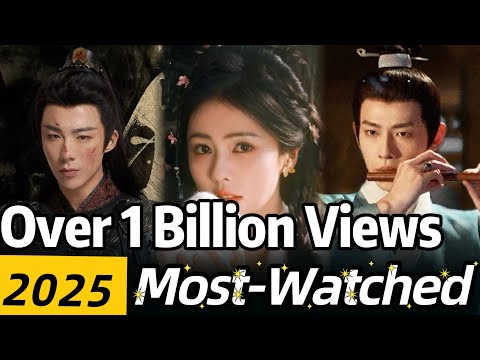 Top 20 Billion-View C-Dramas of 2025! Why Viewers Couldn’t Stop Watching?
