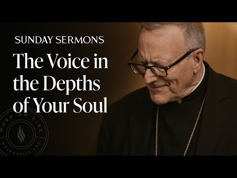 The Voice in the Depths of Your Soul - Bishop Barron's Sunday Sermon