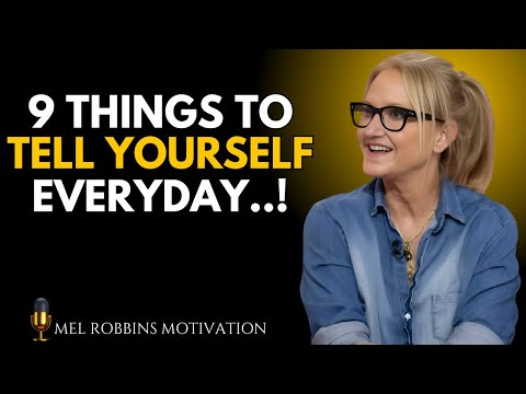 9 Powerful Things to Tell Yourself Every Single Day! | Mel Robbins Motivational Speech