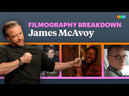 James McAvoy Breaks Down Atonement, X-Men, Split and Speak No Evil