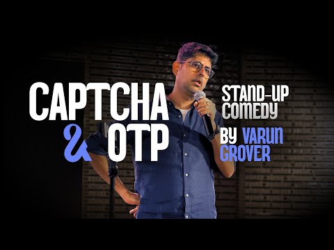 Captcha & OTP | Standup Comedy by Varun Grover