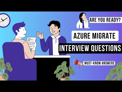 Top Azure Migrate Interview Questions and Answers (2024) - Ace Your Cloud Migration Interview!