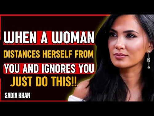 When A Woman Distances Herself From You And Ignores You… Just Do THIS! 💡 | Sadia Khan