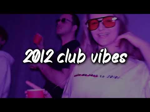 pov: you are in club at party with your friends but it's 2012