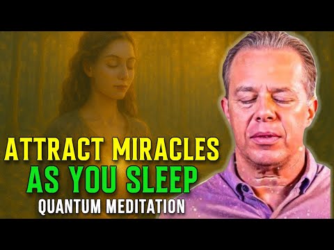 Dr. Joe Dispenza - Attract Miracles As You Sleep | Powerful Quantum Sleep Meditation