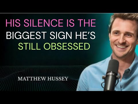 His Silence Is the Biggest Sign He’s Still Obsessed | Matthew Hussey