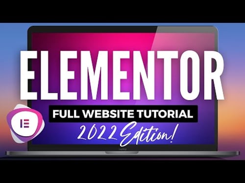 Elementor Tutorial for Beginners 2022 - The Easiest Way to Make a Wordpress Website